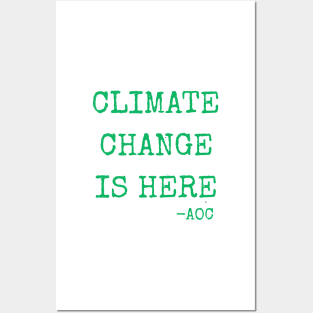 Climate Change is Here AOC Alexandria Ocasio-Cortez Quote Posters and Art